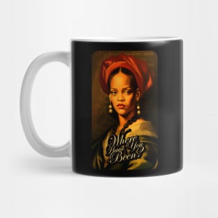 Where Have You Been? Rihanna T-Shirt Mug